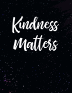Kindness Matters: Inspirational and Christian Themed College Ruled Composition Notebook