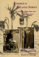 Kindred and Related Spirits: The Letters of John Muir and Jeanne C. Carr