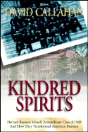 Kindred Spirits: Harvard Business School's Extraordinary Class of 1949 and How They Transformed American Business - Forbes Inc, and Callahan, David