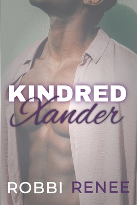 Kindred: Xander's Story - Renee, Robbi
