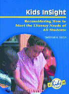 Kinds Insight: Reconsidering How to Meet the Literacy Needs of All Students - Dillon, Deborah R.