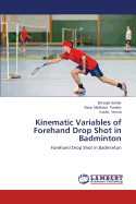 Kinematic Variables of Forehand Drop Shot in Badminton