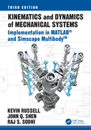 Kinematics and Dynamics of Mechanical Systems: Implementation in Matlab(r) and Simscape Multibody(tm)