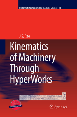 Kinematics of Machinery Through Hyperworks - Rao, J S