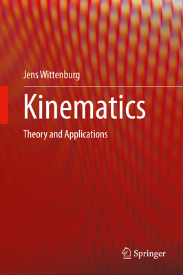 Kinematics: Theory and Applications - Wittenburg, Jens