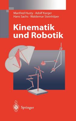 Kinematik Und Robotik - Husty, Manfred, and Karger, Adolf, and Sachs, Hans