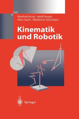 Kinematik Und Robotik - Husty, Manfred, and Karger, Adolf, and Sachs, Hans