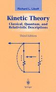 Kinetic Theory: Classical, Quantum, and Relativistic Descriptions