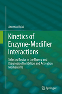 Kinetics of Enzyme-Modifier Interactions: Selected Topics in the Theory and Diagnosis of Inhibition and Activation Mechanisms