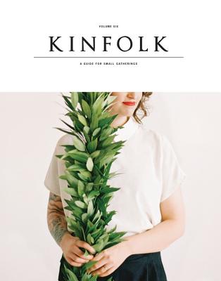 Kinfolk: A Guide for Small Gatherings - Various