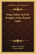 King Arthur and the Knights of the Round Table