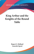 King Arthur and the Knights of the Round Table