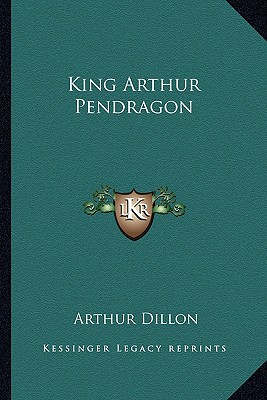 King Arthur Pendragon - Dillon, Arthur