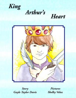 King Arthur's Heart - Davis, Gayle Taylor