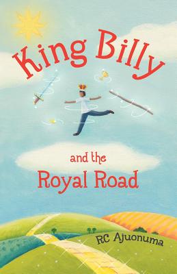 King Billy and the Royal Road - Ajuonuma, R. C.