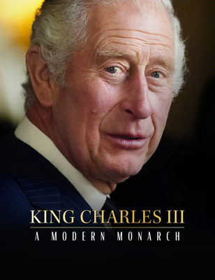 King Charles III: A Modern Monarch - James, Alison