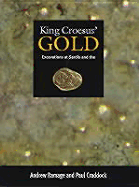 King Croesus' Gold: Excavations at Sardis and the History of Gold Refining - Ramage, Andrew