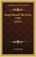King Edward the First, 1593 (1911)