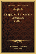 King Edward VI on the Supremacy (1874)