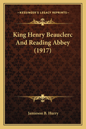 King Henry Beauclerc and Reading Abbey (1917)