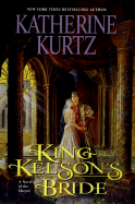 King Kelson's Bride: A Novel of the Deryni - Kurtz, Katherine