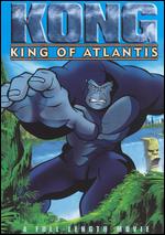 King Kong: King of Atlantis - 
