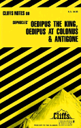 King Oedipus, Oedipus at Colonus, & Antigone