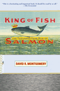 King of Fish: The Thousand-Year Run of Salmon