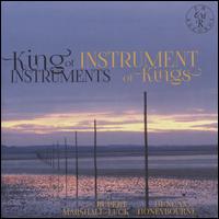 King of Instruments, Instrument of Kings - Duncan Honeybourne (organ); Duncan Honeybourne (piano); Rupert Marshall-Luck (violin)