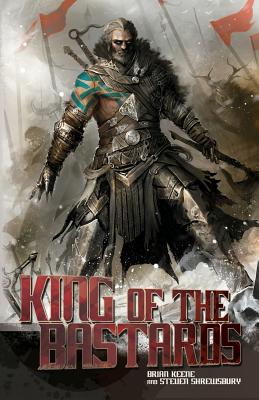 King of the Bastards - Keene, Brian, and Shrewsbury, Steven L