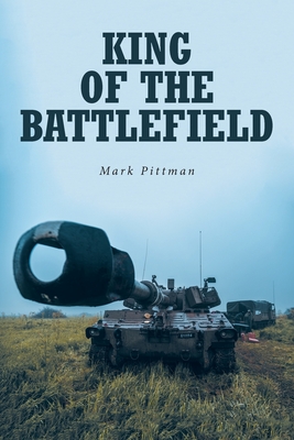 King of the Battlefield - Pittman, Mark J