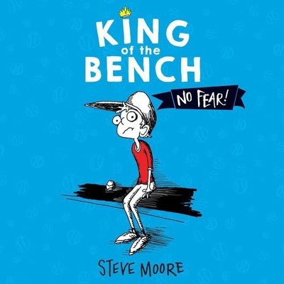 King of the Bench: No Fear! - Moore, Steve, and Glick, Maxwell (Read by)