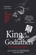King of the Godfathers: "Big Joey" Massino and the Fall of the Bonanno Crime Family