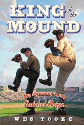 King of the Mound: My Summer with Satchel Paige - Tooke, Wes