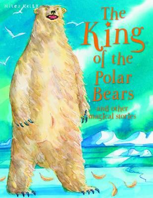 King of the Polar Bears - Kelly, Miles