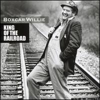King of the Railroad - Boxcar Willie
