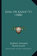 King Or Knave? V1 (1888)