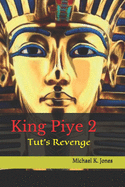 King Piye: Tut's Revenge