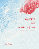 King Red and the White Snow: And Other Tales for Children