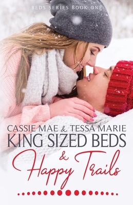 King Sized Beds and Happy Trails - Marie, Tessa, and Mae, Cassie, and Ann, Becca