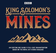 King Solomon's Mines: BBC Radio 4 Full-Cast Dramatisation