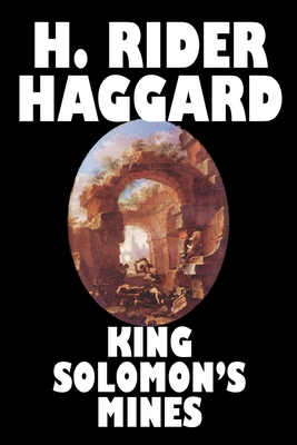 King Solomon's Mines - Haggard, H Rider, Sir