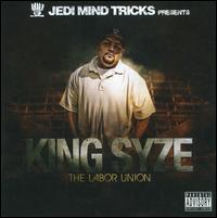 King Syze: The Labor Union - Jedi Mind Tricks