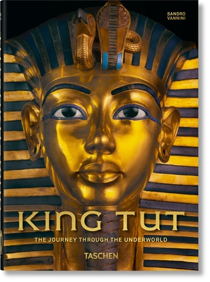 King Tut. the Journey Through the Underworld. 40th Ed. - Vannini, Sandro (Photographer)