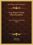 King Wagaru's Manu Dhammasattham: Text, Translation, and Notes (1892)
