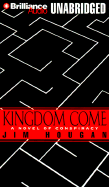 Kingdom Come: A Novel of Conspiracy - Hougan, Jim, and Hill, Dick (Read by)