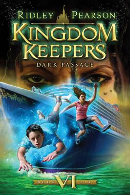 Kingdom Keepers VI (Kingdom Keepers, Book VI): Dark Passage - Pearson, Ridley