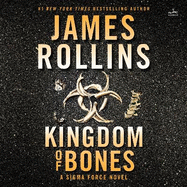 Kingdom of Bones: A Thriller