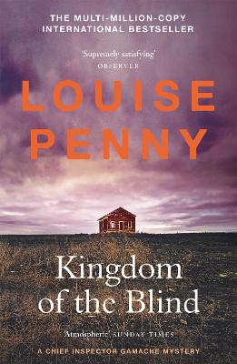 Kingdom of the Blind: thrilling and page-turning crime fiction from the author of the bestselling Inspector Gamache novels - Penny, Louise
