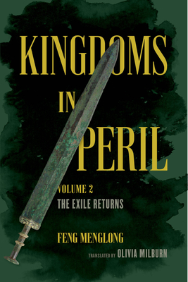 Kingdoms in Peril, Volume 2: The Exile Returns - Milburn, Olivia (Translated by), and Menglong, Feng
